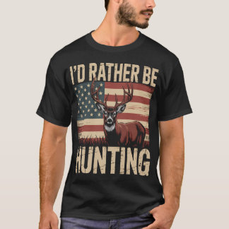 I'D Rather Be Hunting T-Shirt