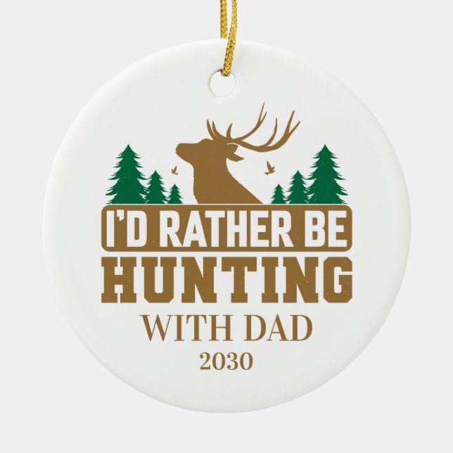 I'd Rather Be Hunting with Dad Ceramic Tree Decoration (Front)