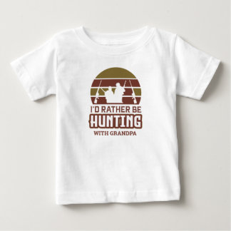 I'd Rather Be Hunting with Grandpa Baby T-Shirt