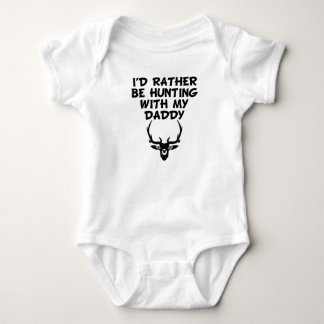 I'd Rather Be Hunting With My Daddy Baby Bodysuit
