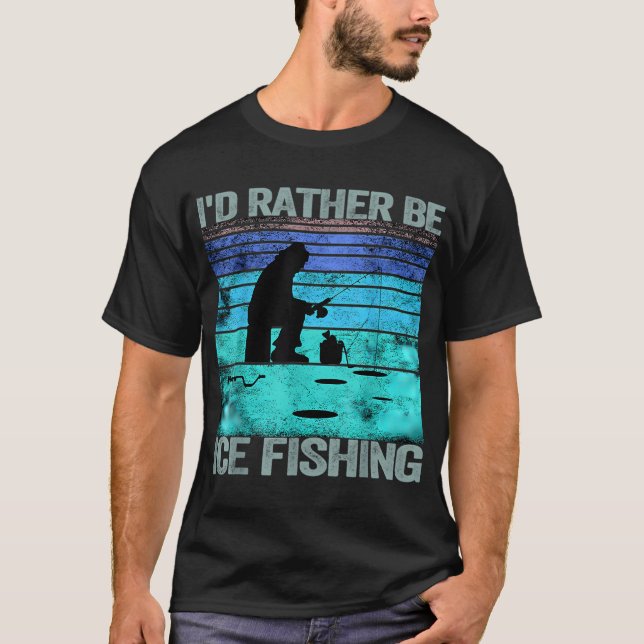 I'd Rather Be ice Fishing Retro T-Shirt (Front)