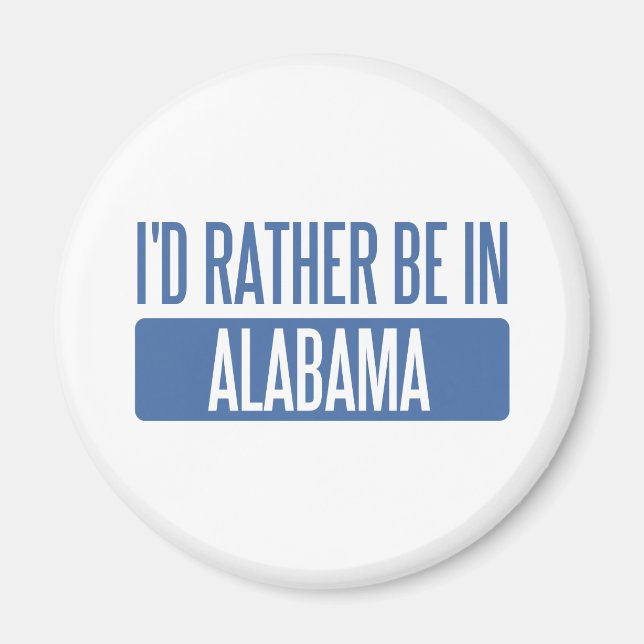 I'd rather be in Alabama Magnet (Front)
