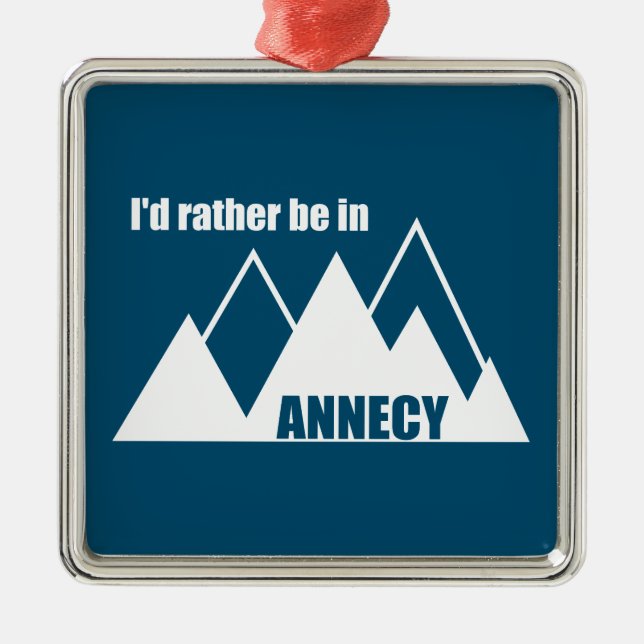 I'd Rather Be In Annecy France Mountain Metal Tree Decoration (Front)