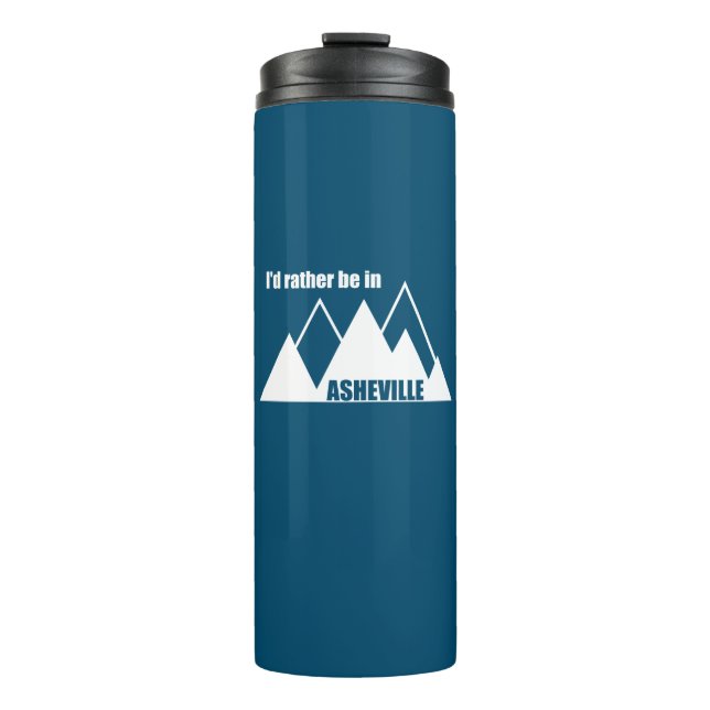 I'd Rather Be In Asheville North Carolina Mountain Thermal Tumbler (Front)