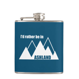 I'd Rather Be In Ashland Oregon Mountain Hip Flask