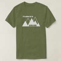 I'd Rather Be In Ashland Oregon Mountain