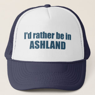 I'd Rather Be In Ashland Oregon Trucker Hat