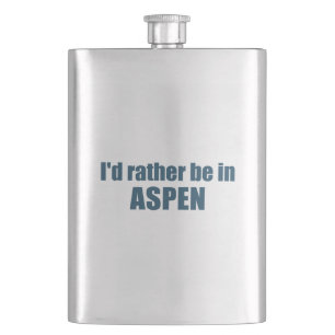 I'd Rather Be In Aspen Hip Flask