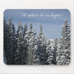 I'd rather be in Aspen! Mouse Pad