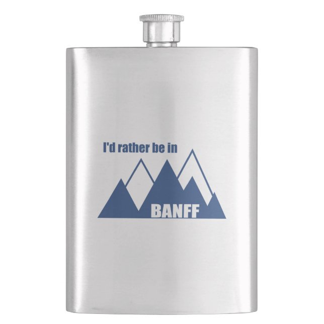 I'd Rather Be In Banff Canada Mountain Hip Flask (Front)