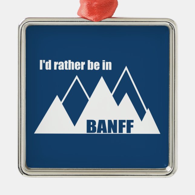 I'd Rather Be In Banff Canada Mountain Metal Tree Decoration (Front)
