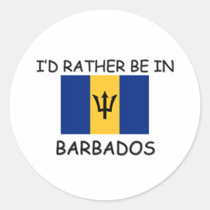 I'd rather be in Barbados Classic Round Sticker
