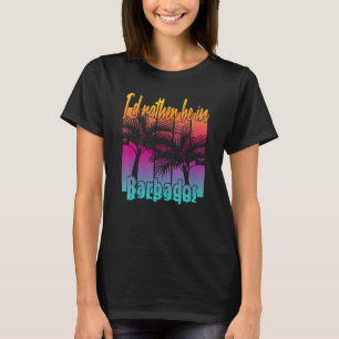 I'd Rather Be in Barbados T-Shirt