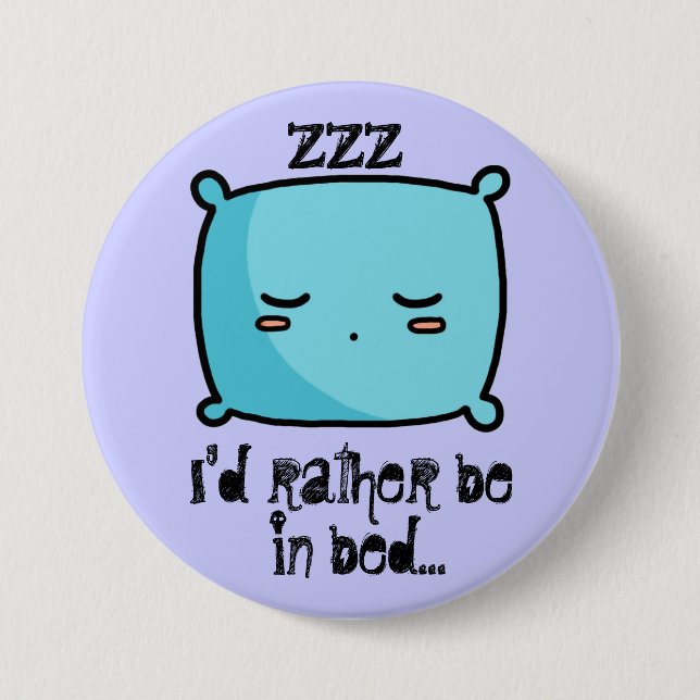 I'd Rather Be In Bed Button (Front)