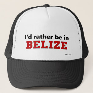 I'd Rather Be In Belise Trucker Hat