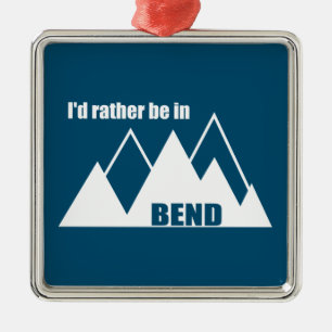 I'd Rather Be In Bend Oregon Mountain Metal Tree Decoration