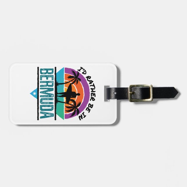 I'd Rather Be in Bermuda Luggage Tag (Front Horizontal)