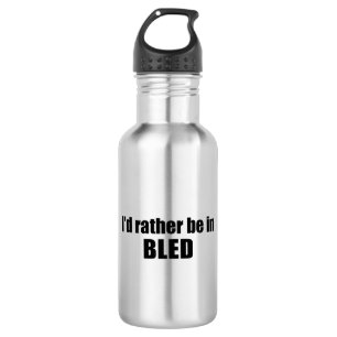 I'd Rather Be In Bled Slovenia 532 Ml Water Bottle