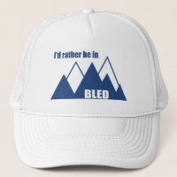I'd Rather Be In Bled Slovenia Mountain