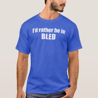 I'd Rather Be In Bled Slovenia