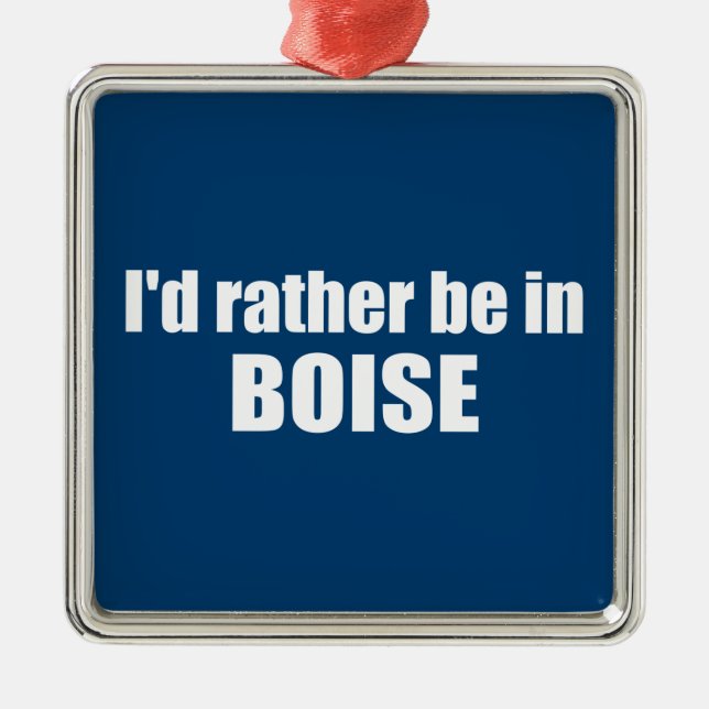 I'd Rather Be In Boise Idaho Metal Tree Decoration (Front)