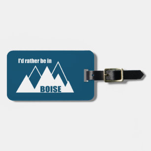 I'd Rather Be In Boise Idaho Mountain Luggage Tag