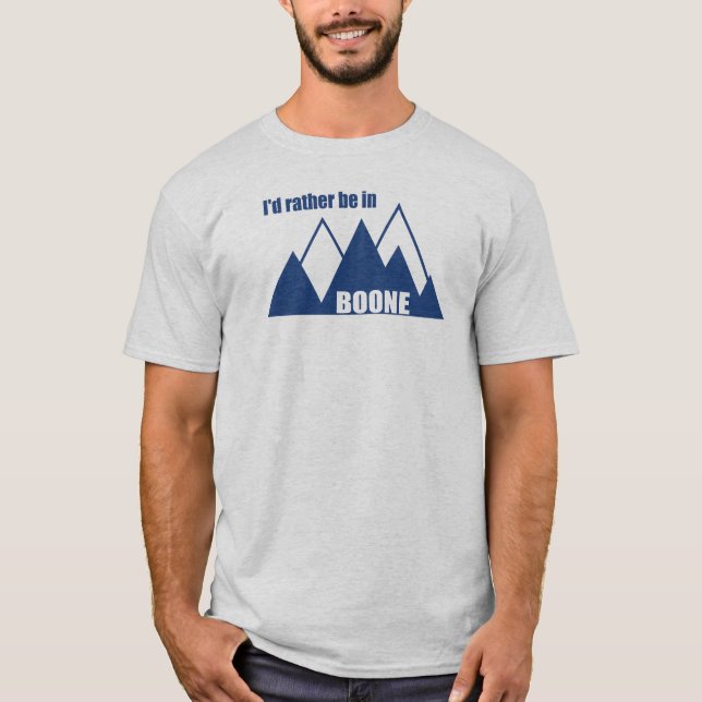 I'd Rather Be In Boone North Carolina Mountain T-Shirt (Front)