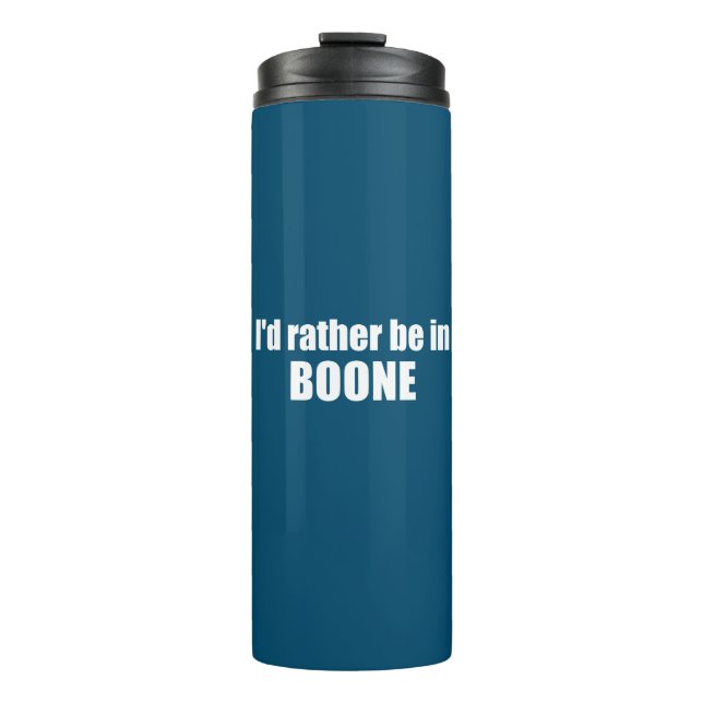 I'd Rather Be In Boone North Carolina Thermal Tumbler (Front)