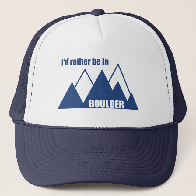 I'd Rather Be In Boulder Colorado Mountain Trucker Hat (Front)