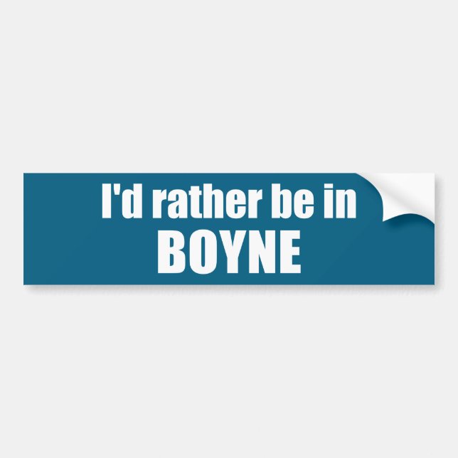 I'd Rather Be In Boyne Michigan Bumper Sticker (Front)