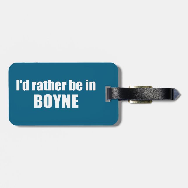 I'd Rather Be In Boyne Michigan Luggage Tag (Back Horizontal)