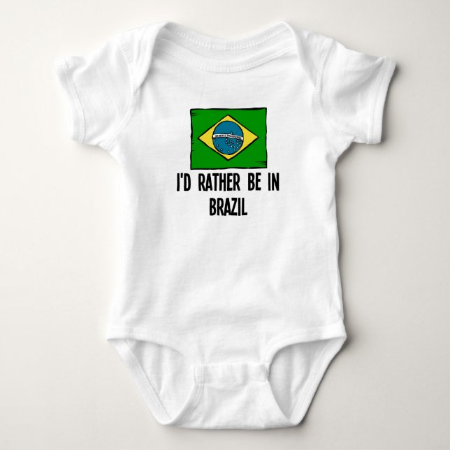 I'd Rather Be In Brazil Baby Bodysuit (Front)