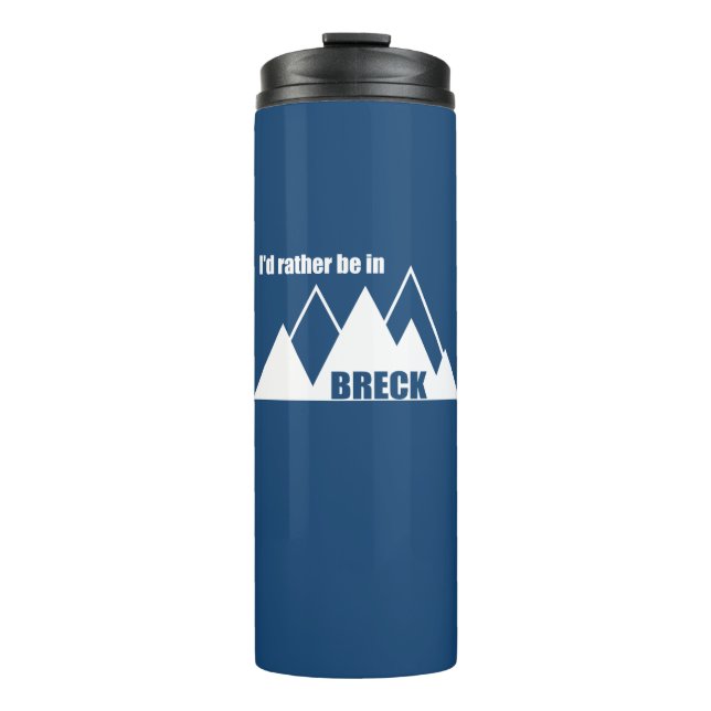 I'd Rather Be In Breckenridge Colorado Mountain Thermal Tumbler (Front)