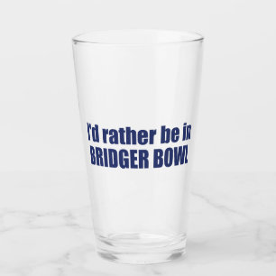 I'd Rather Be In Bridger Bowl Glass