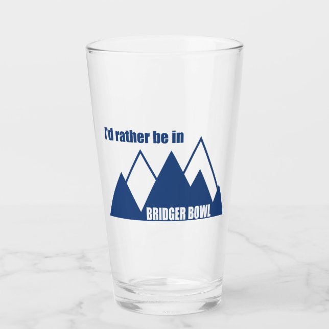 I'd Rather Be In Bridger Bowl Mountain Glass (Front)