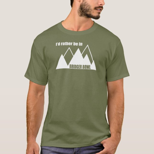 I'd Rather Be In Bridger Bowl Mountain T-Shirt (Front)