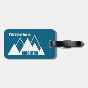 I'd Rather Be In Brighton Utah Mountain Luggage Tag