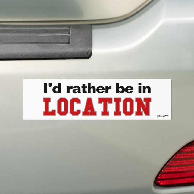 I'd Rather Be In... Bumper Sticker (On Car)