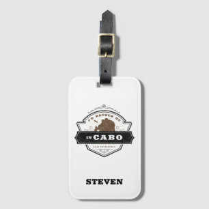 I'd Rather Be in Cabo Cabo San Lucas Luggage Tag