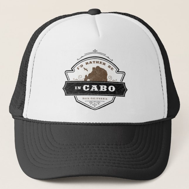 I'd Rather Be in Cabo | Cabo San Lucas Trucker Hat (Front)