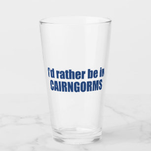 I'd Rather Be In Cairngorms National Park Glass