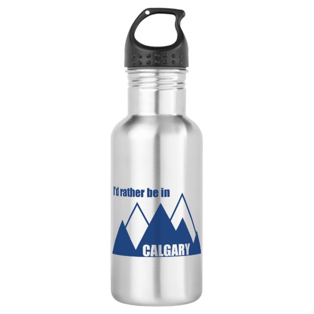 I'd Rather Be In Calgary Alberta Mountain 532 Ml Water Bottle (Front)