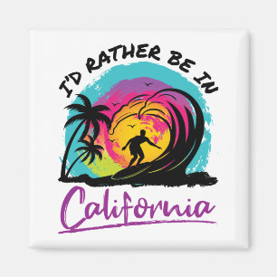 I'd Rather Be In California Travel Souvenir Magnet
