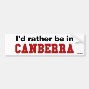 I'd Rather Be In Canberra Bumper Sticker