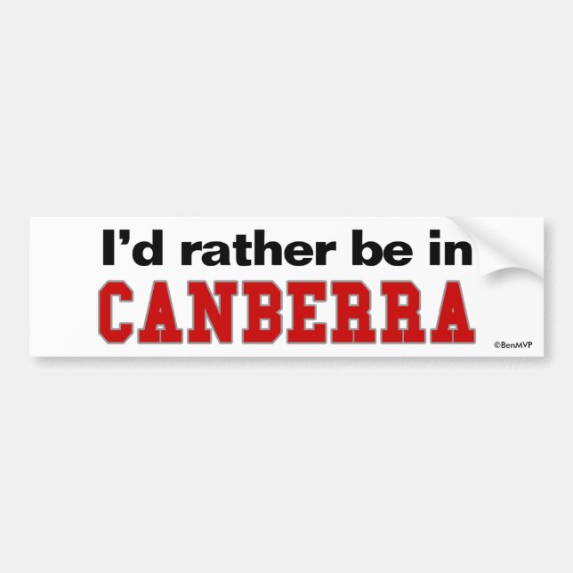 I'd Rather Be In Canberra Bumper Sticker (Front)