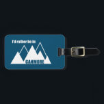 I'd Rather Be In Canmore Mountain Luggage Tag<br><div class="desc">With Banff and Jasper National Parks on it's doorstep,  Canmore,  Alberta is a world class mountain town. Tell the world that'd you'd rather be in Canmore.</div>