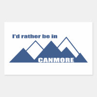 I'd Rather Be In Canmore Mountain