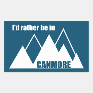 I'd Rather Be In Canmore Mountain Rectangular Sticker