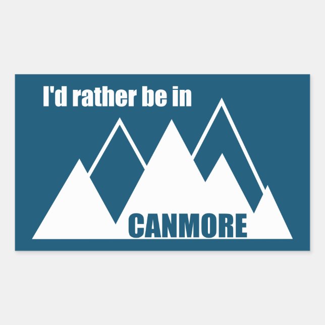 I'd Rather Be In Canmore Mountain Rectangular Sticker (Front)