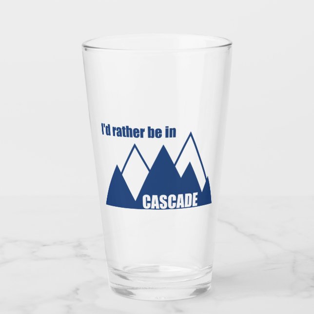 I'd Rather Be In Cascade Idaho Mountain Glass (Front)